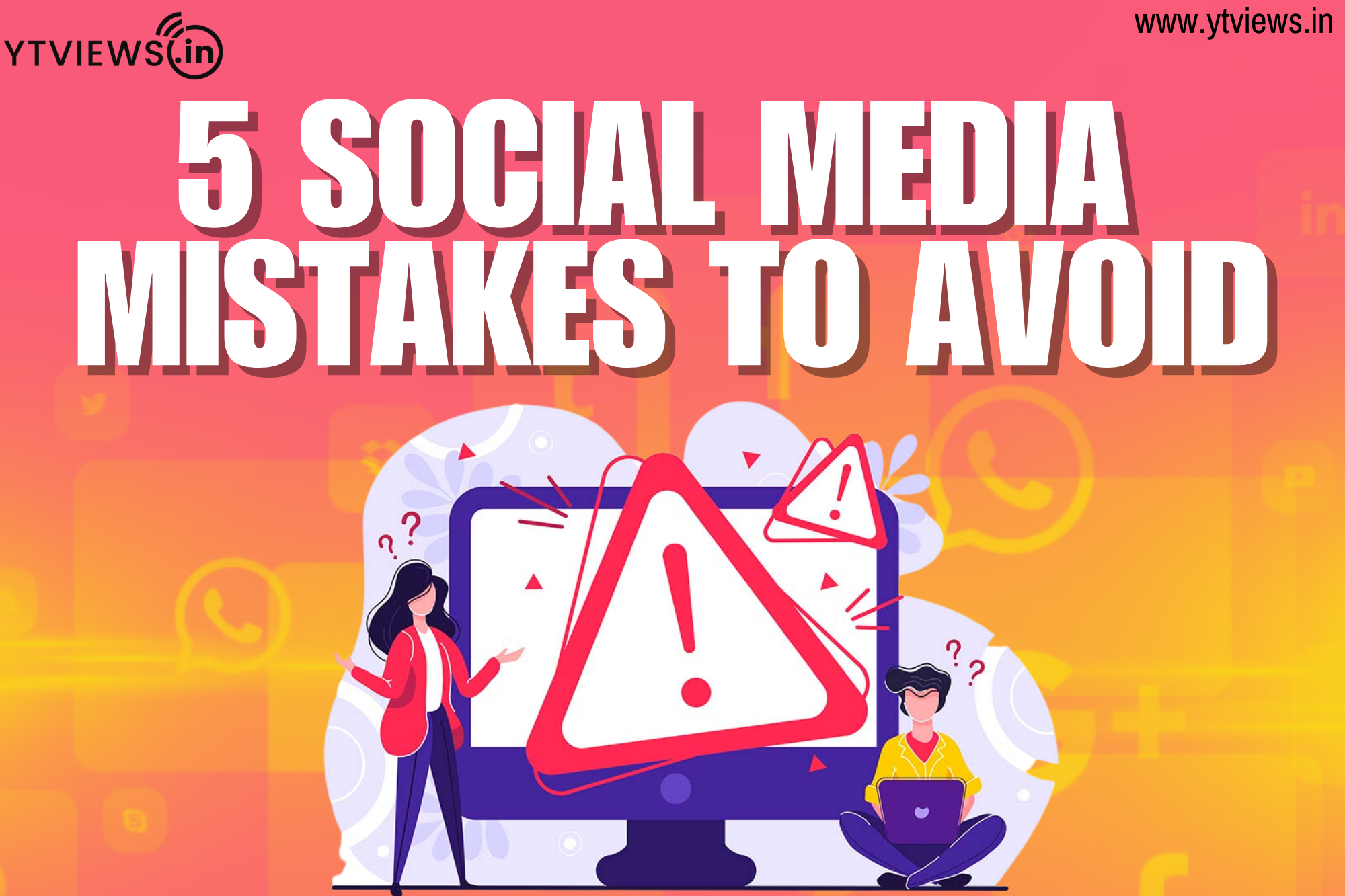 5 Social media mistakes to avoid