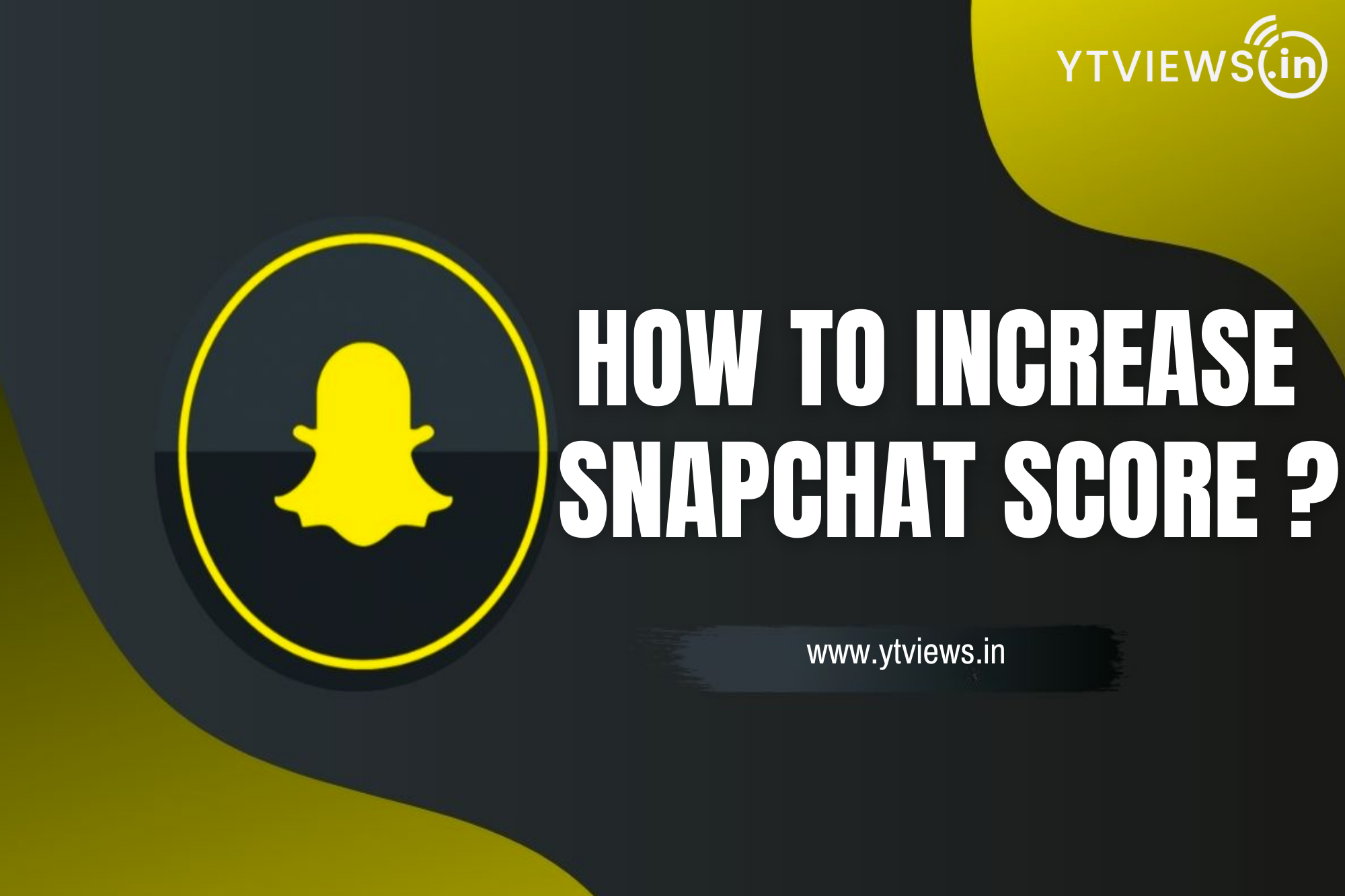 How to increase Snapchat score?