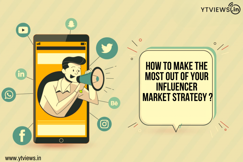How to Make the Most of Your Influencer Marketing Strategy