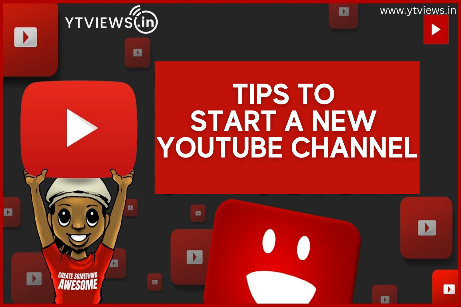 Tips to start a new YouTube channel