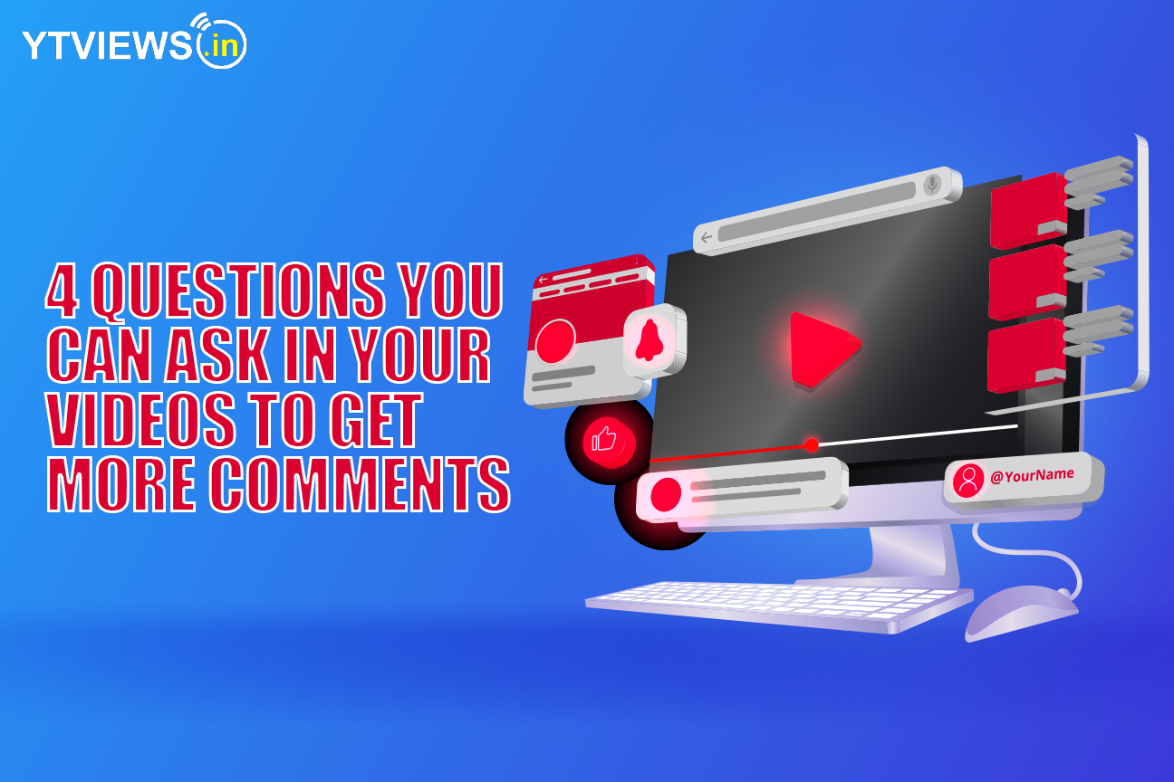 4 questions you can ask in your videos to get more comments
