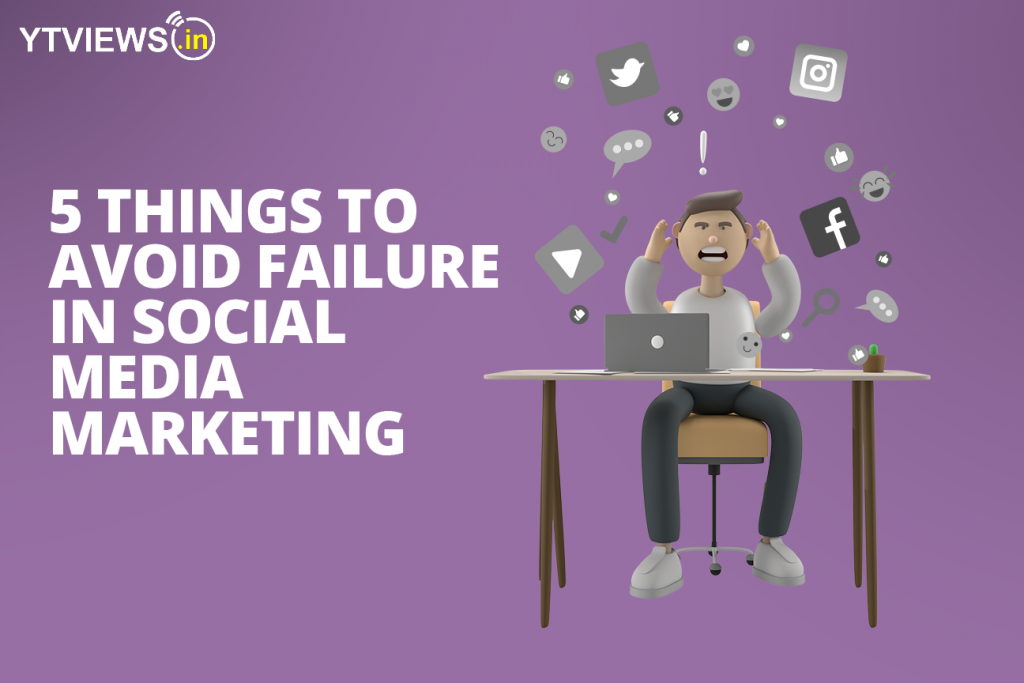 Campaign Failure 5 things to avoid failure in social media marketing
