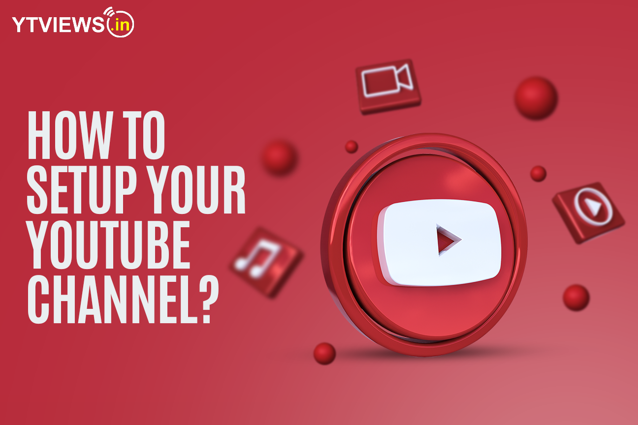 How to Setup Your YouTube Channel?