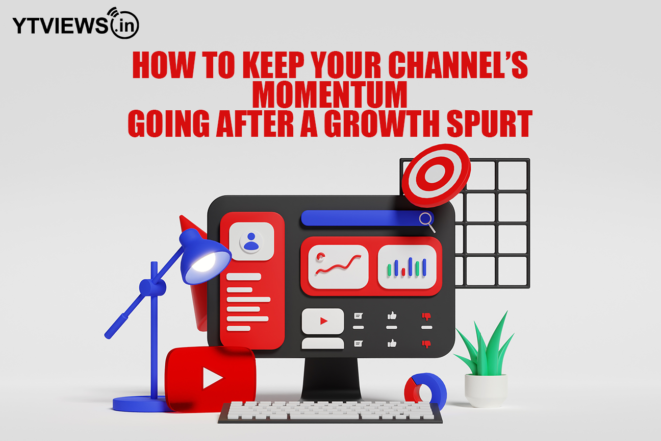 How to keep your channel’s momentum going after a growth spurt