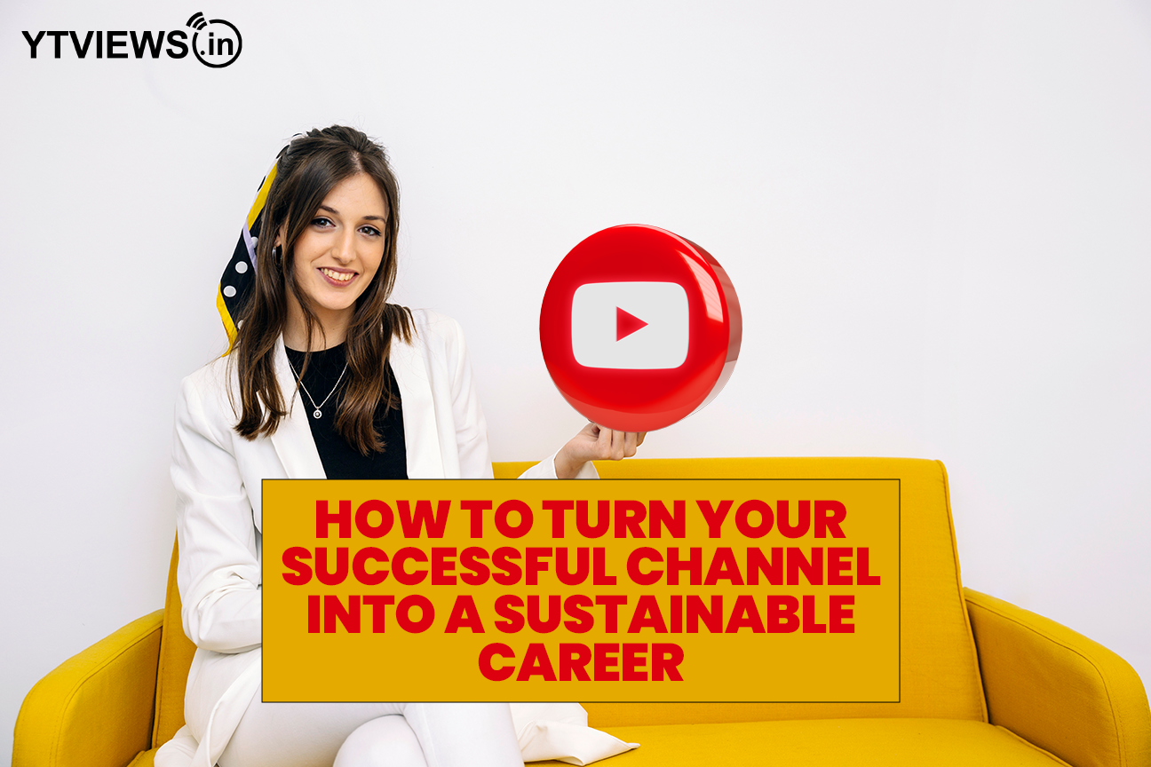How to turn your successful channel into a sustainable career