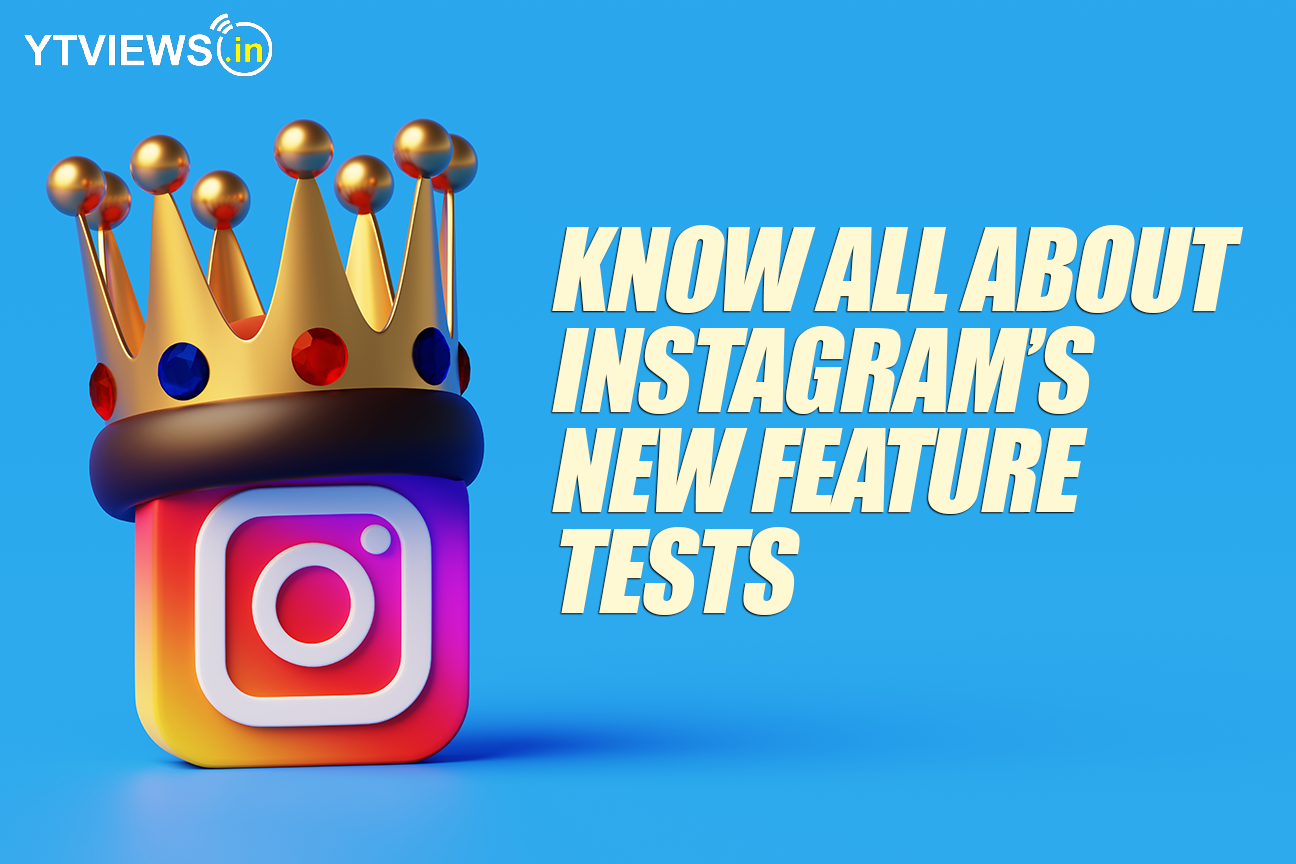 Know all about Instagram’s new feature tests