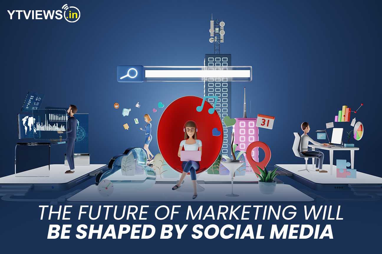 The Future of Marketing will be shaped by social media