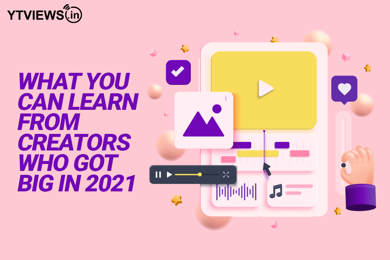 What you can learn from creators who got big in 2021