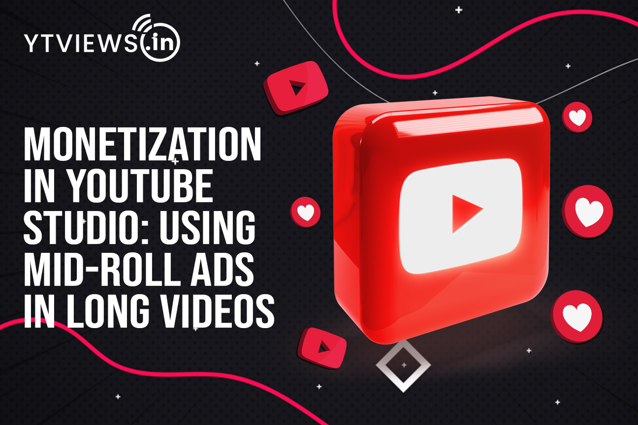 Monetization in YouTube Studio: Using Mid-roll Ads in Long Videos