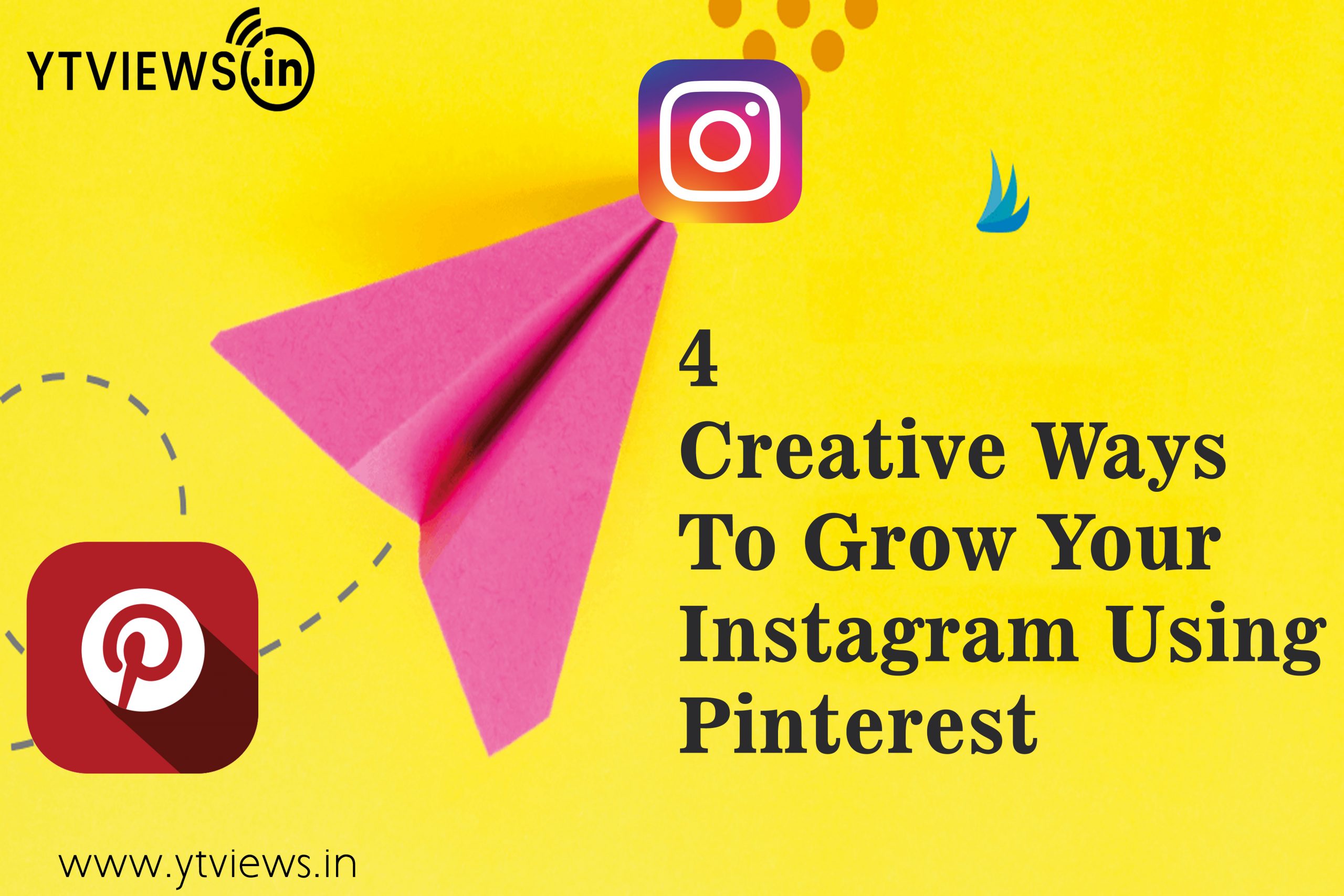 4 creative ways to grow your Instagram using Pinterest
