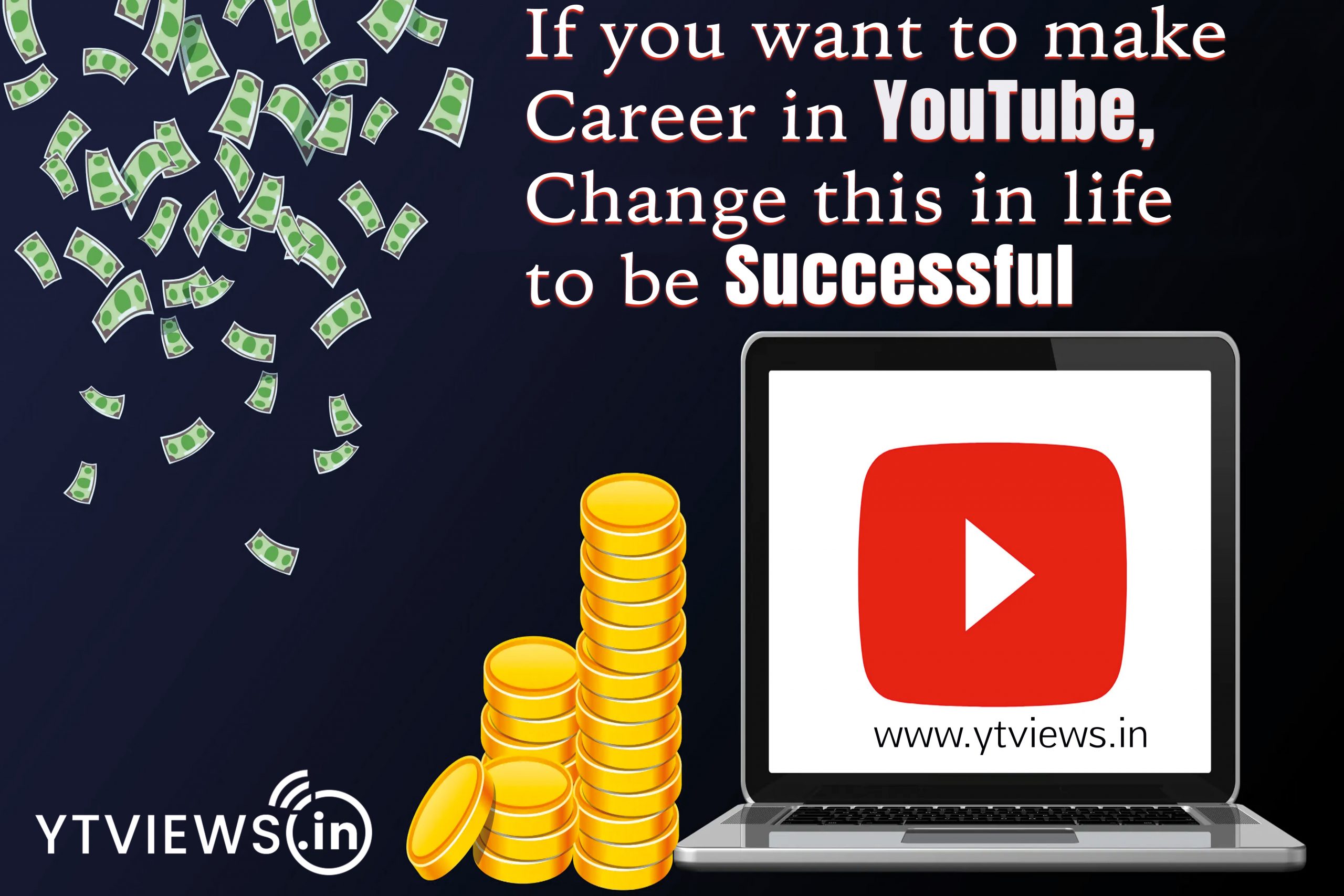 If you want to make your career in Youtube, change this in your life to be successful.