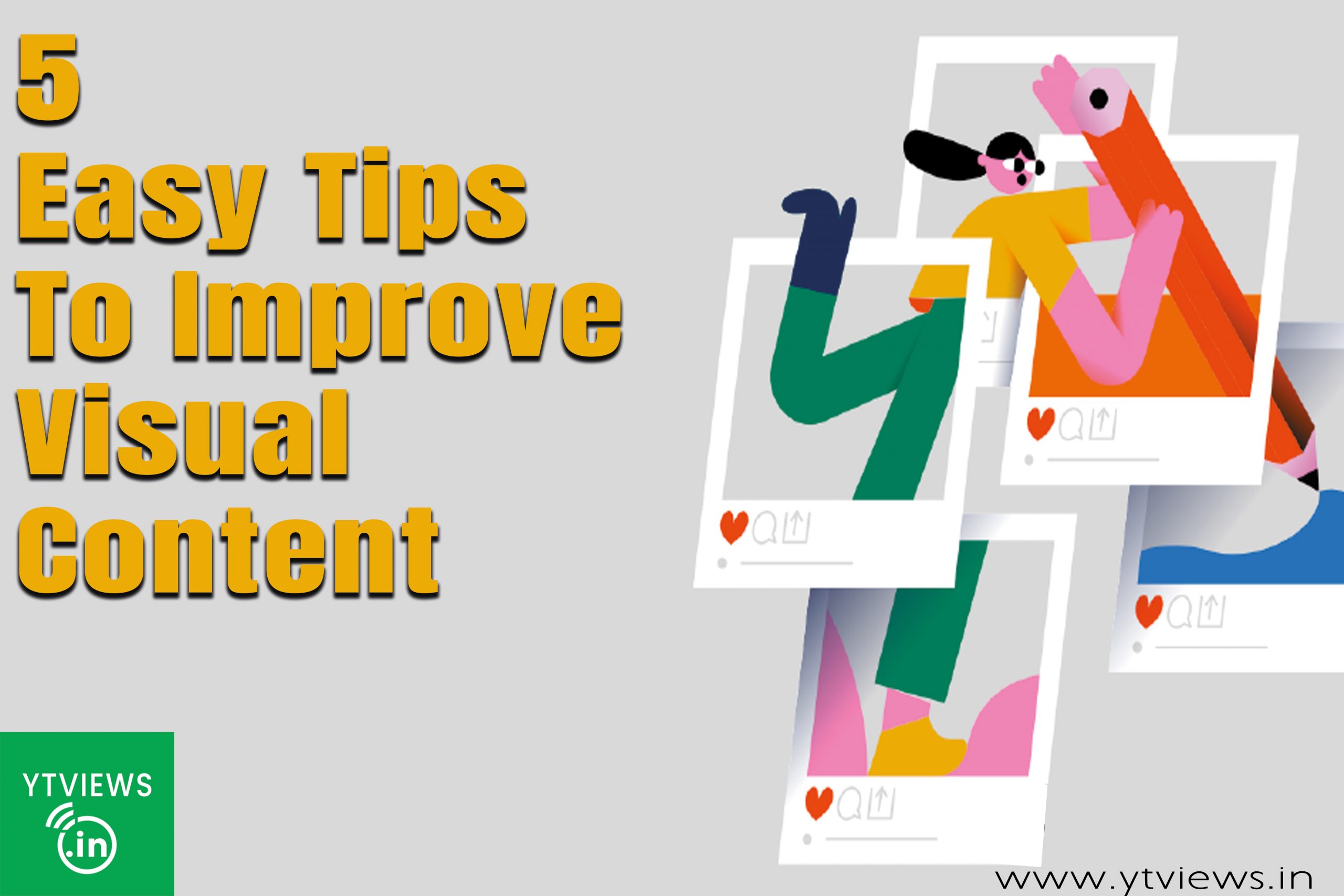 5 easy tips to improve your visual content