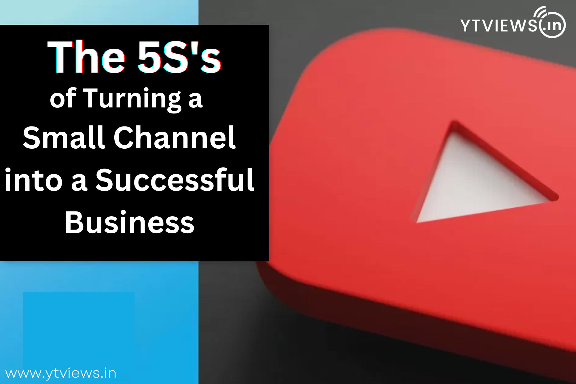 The 5 S’s Of Turning A Small Channel Into A Successful Business