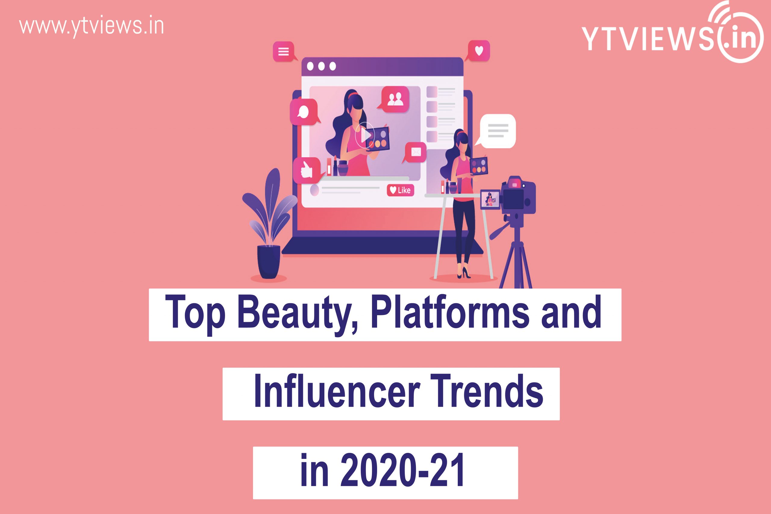 Top Beauty, Platforms, and Influencer Trends in 2020-21
