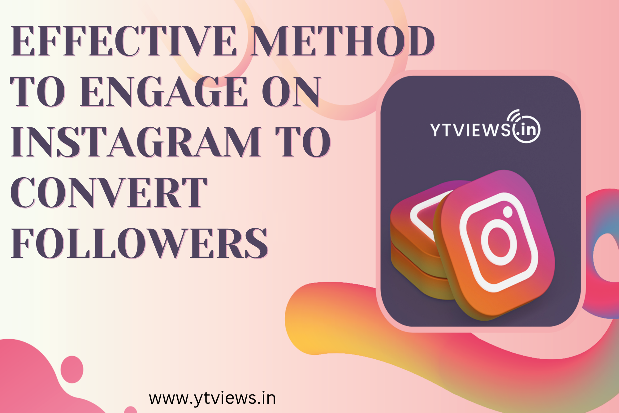 Effective method to engage on Instagram to convert followers