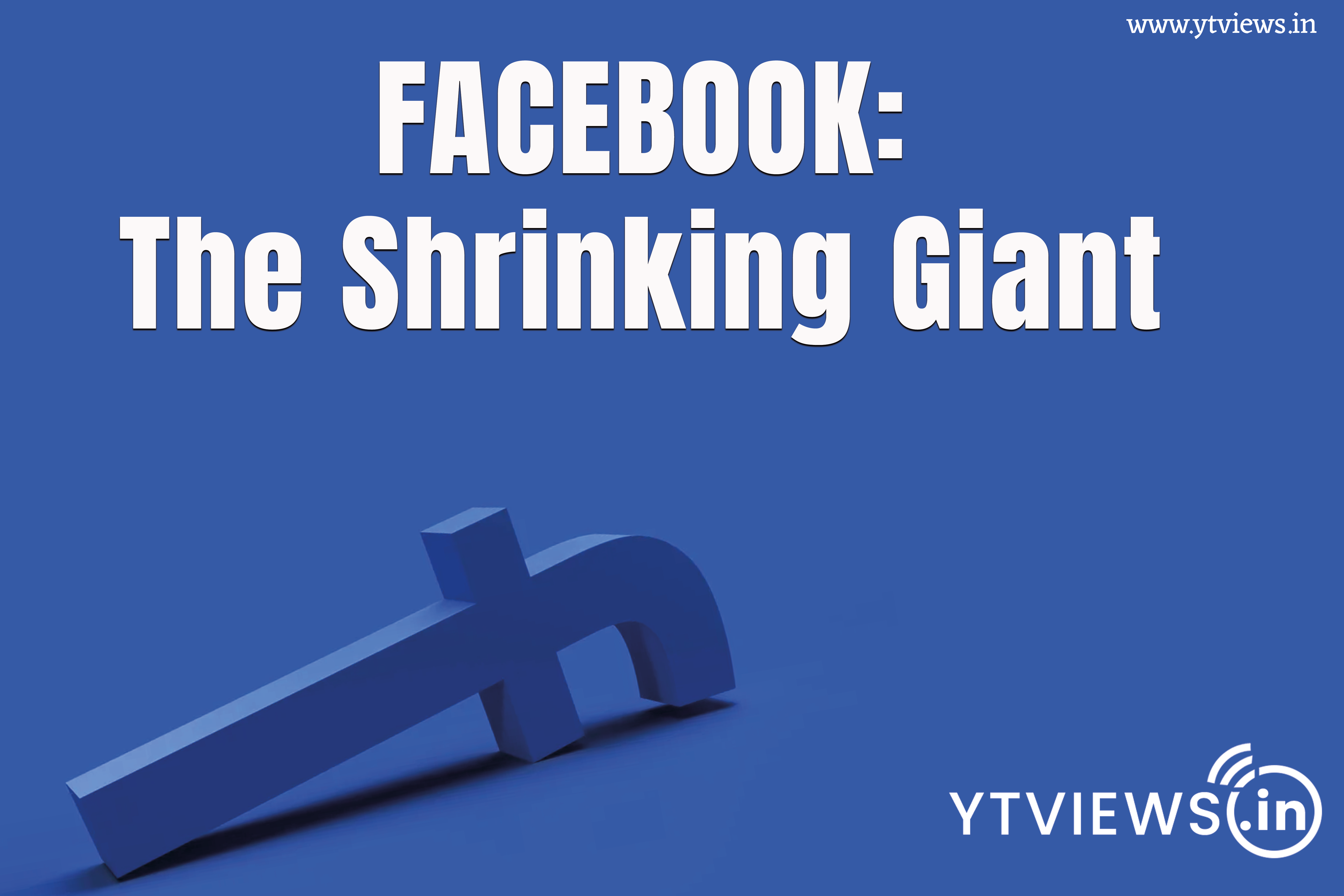 Facebook: The shrinking giant
