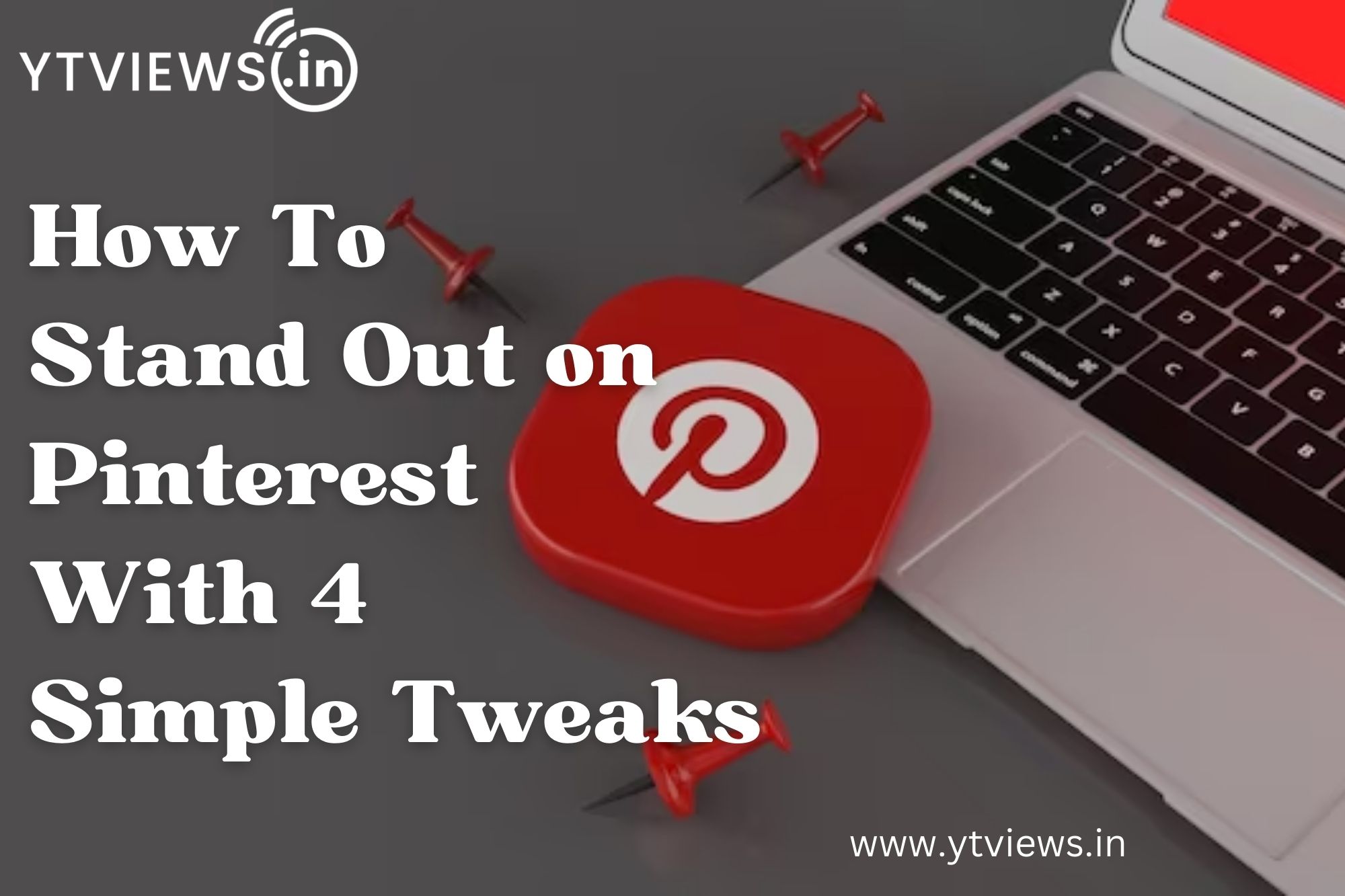 How to stand out on Pinterest with 4 simple tweaks