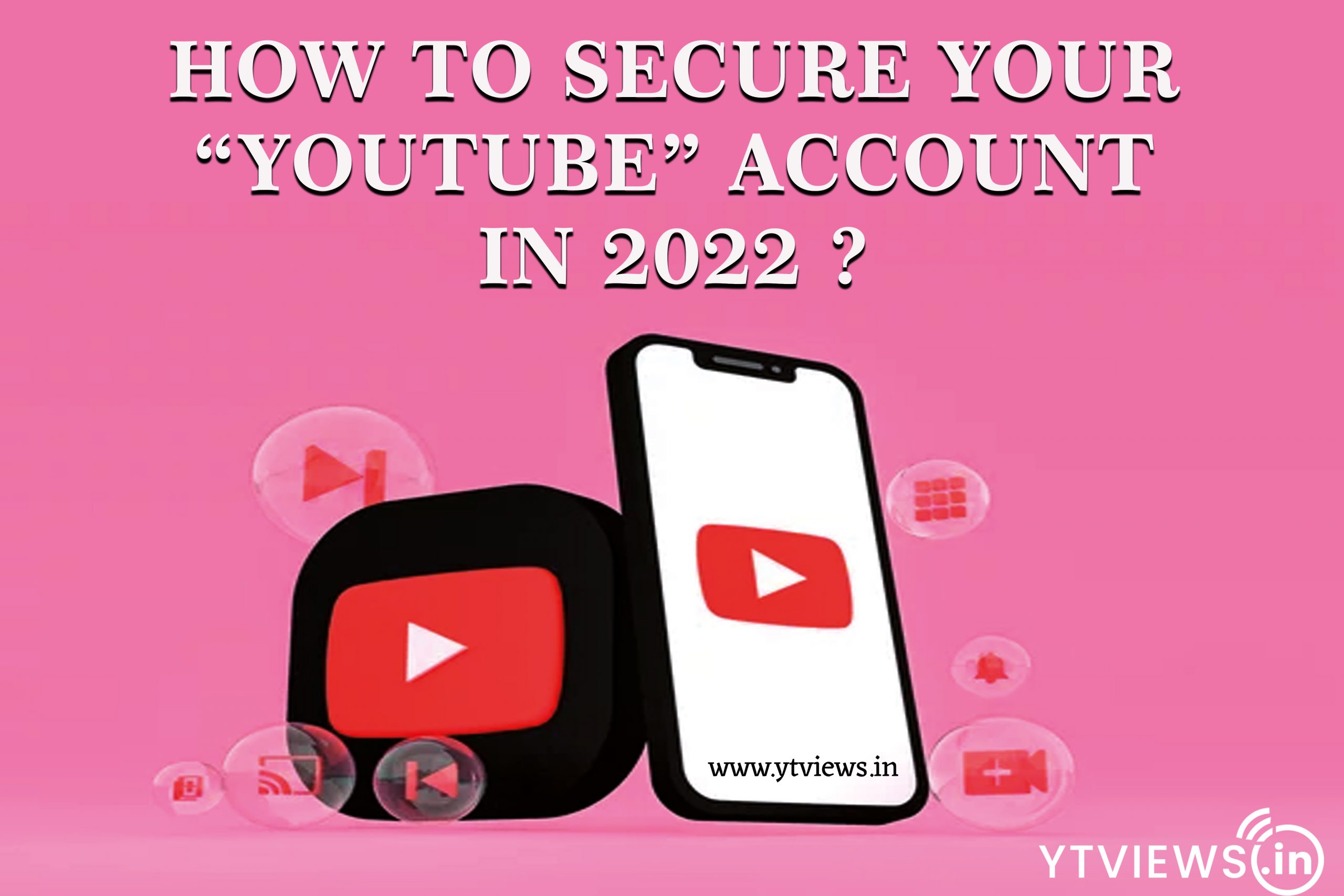 How To Secure Your YouTube Account in 2022