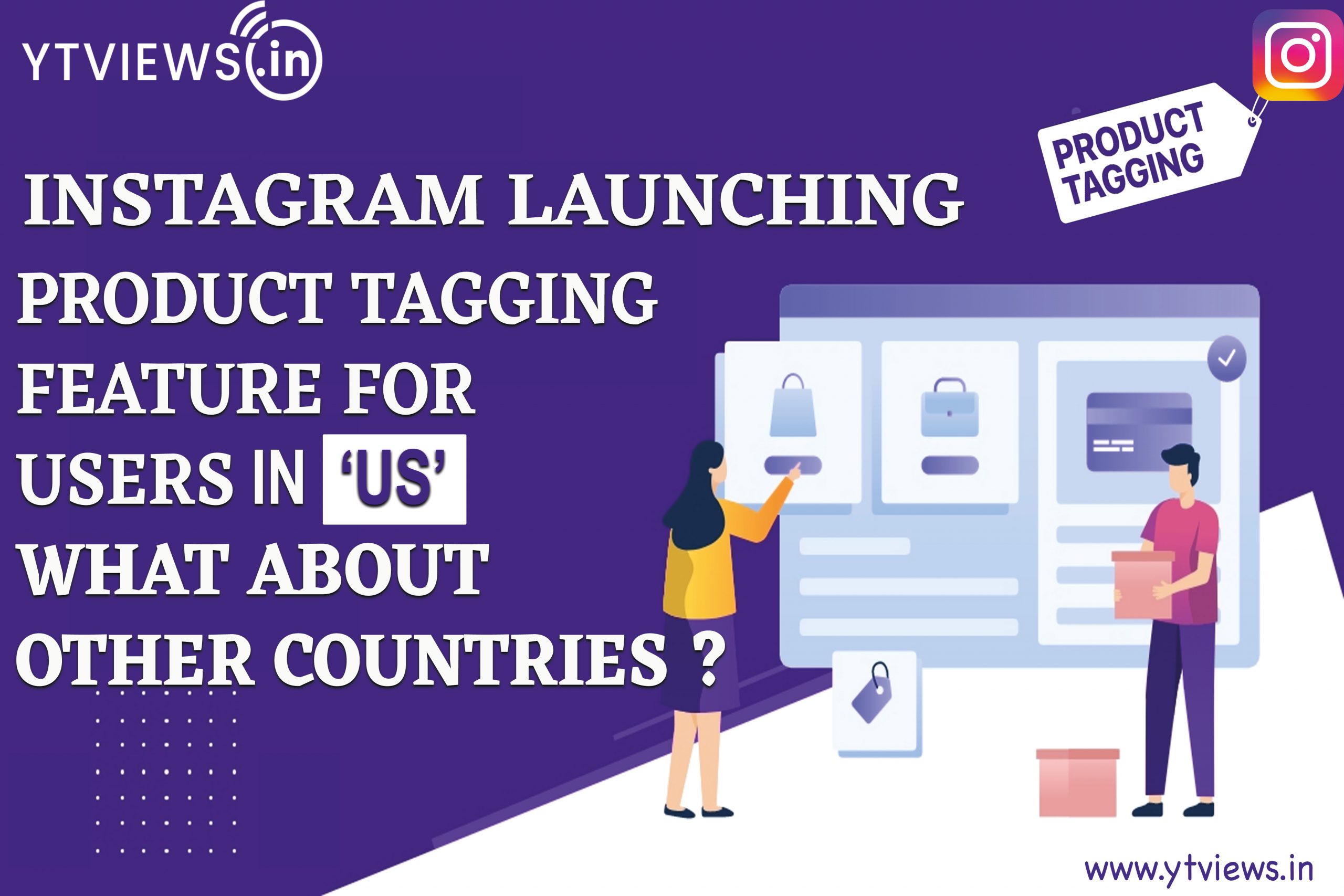 Instagram Launching Product Tagging Feature for Users In US. What About Other Countries?