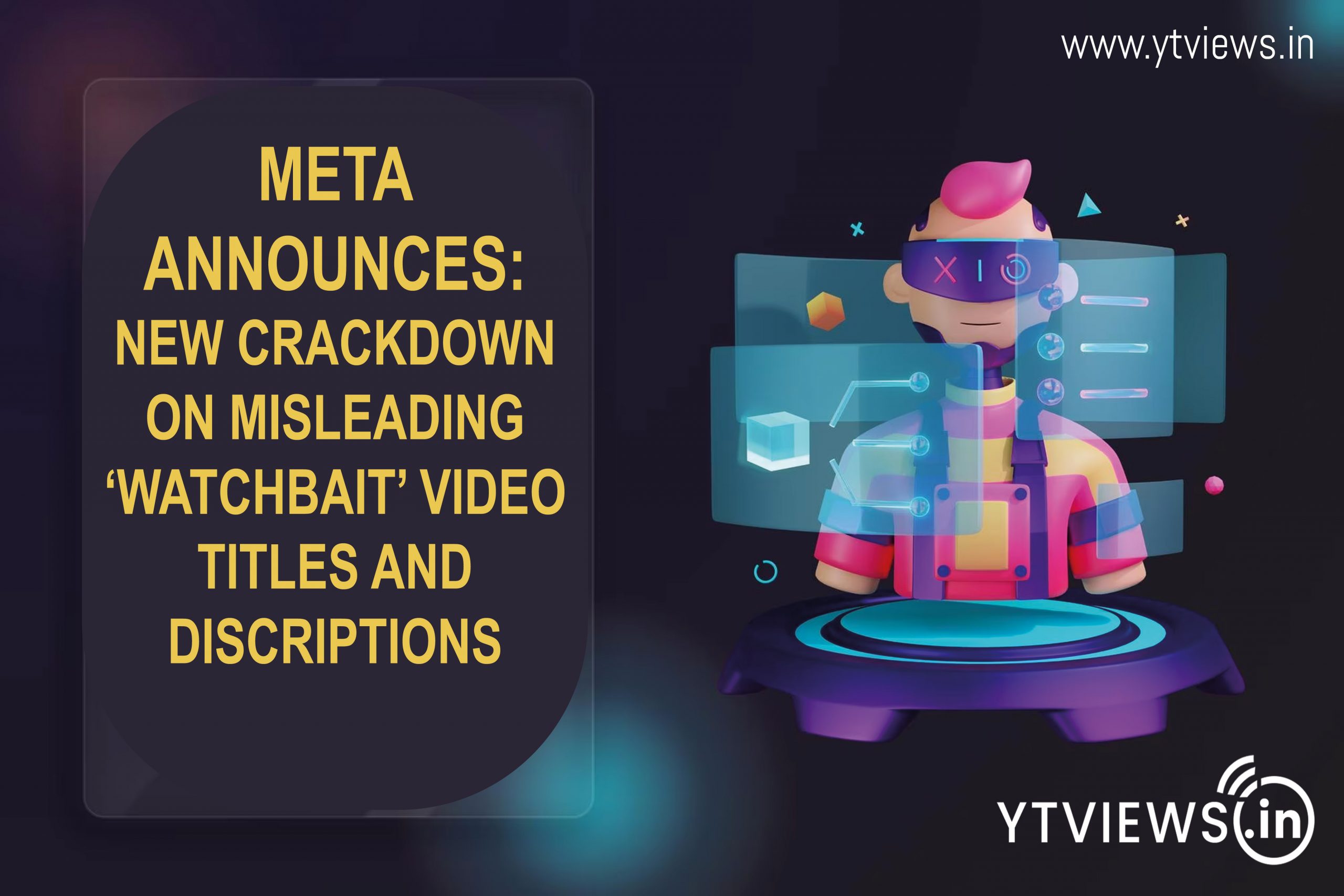 Meta announces new crackdown on misleading ‘Watchbait’ video titles and descriptions