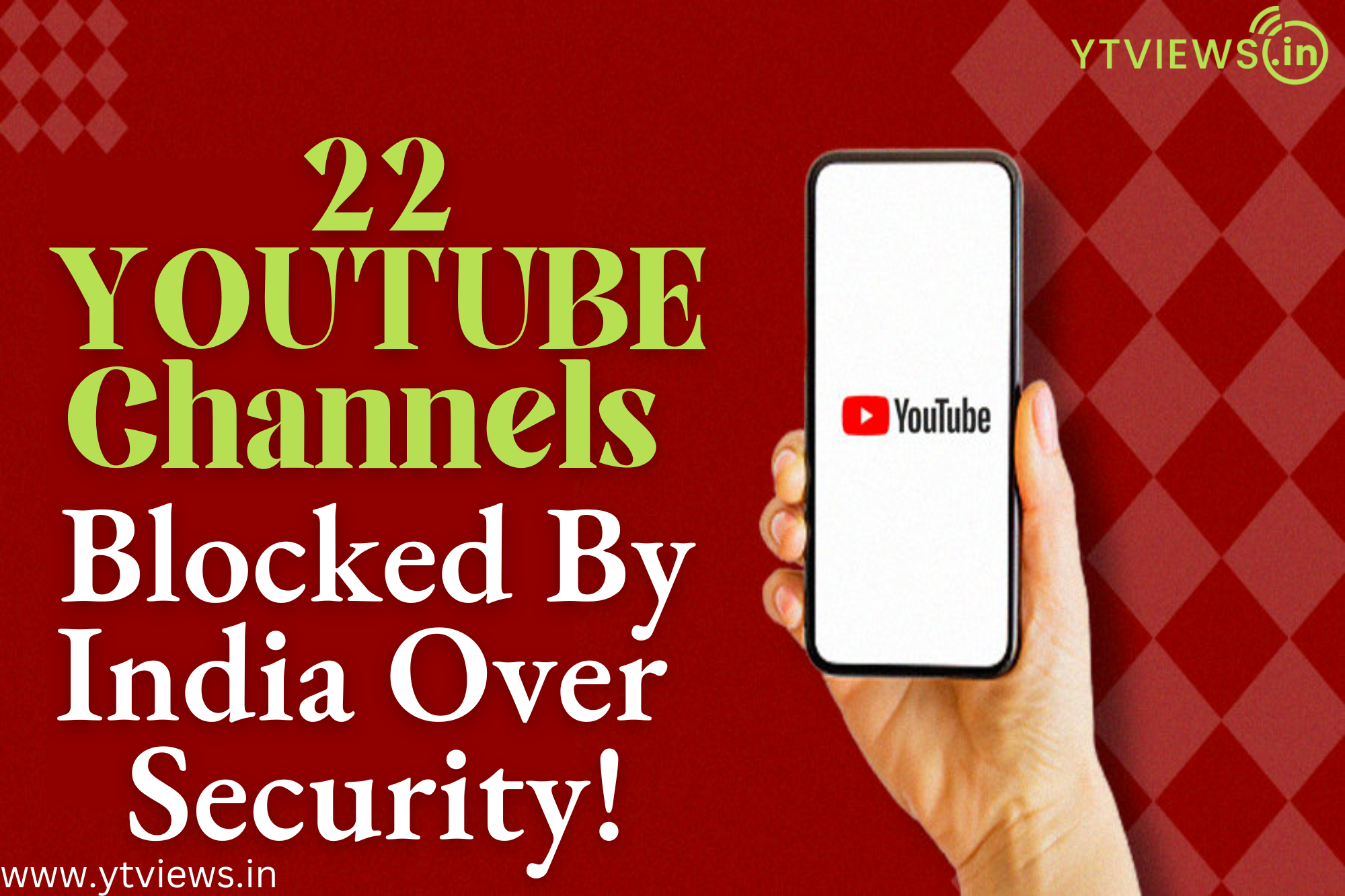 22 YouTube Channels Blocked By India Over Security