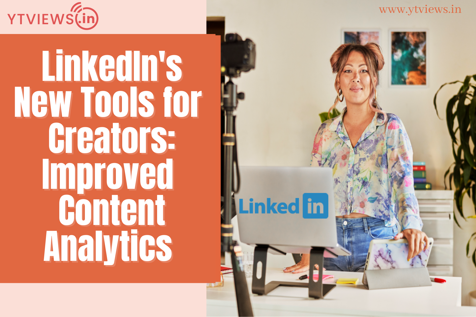 LinkedIn’s New Tools for Creators: Includes Improved Content Analytics