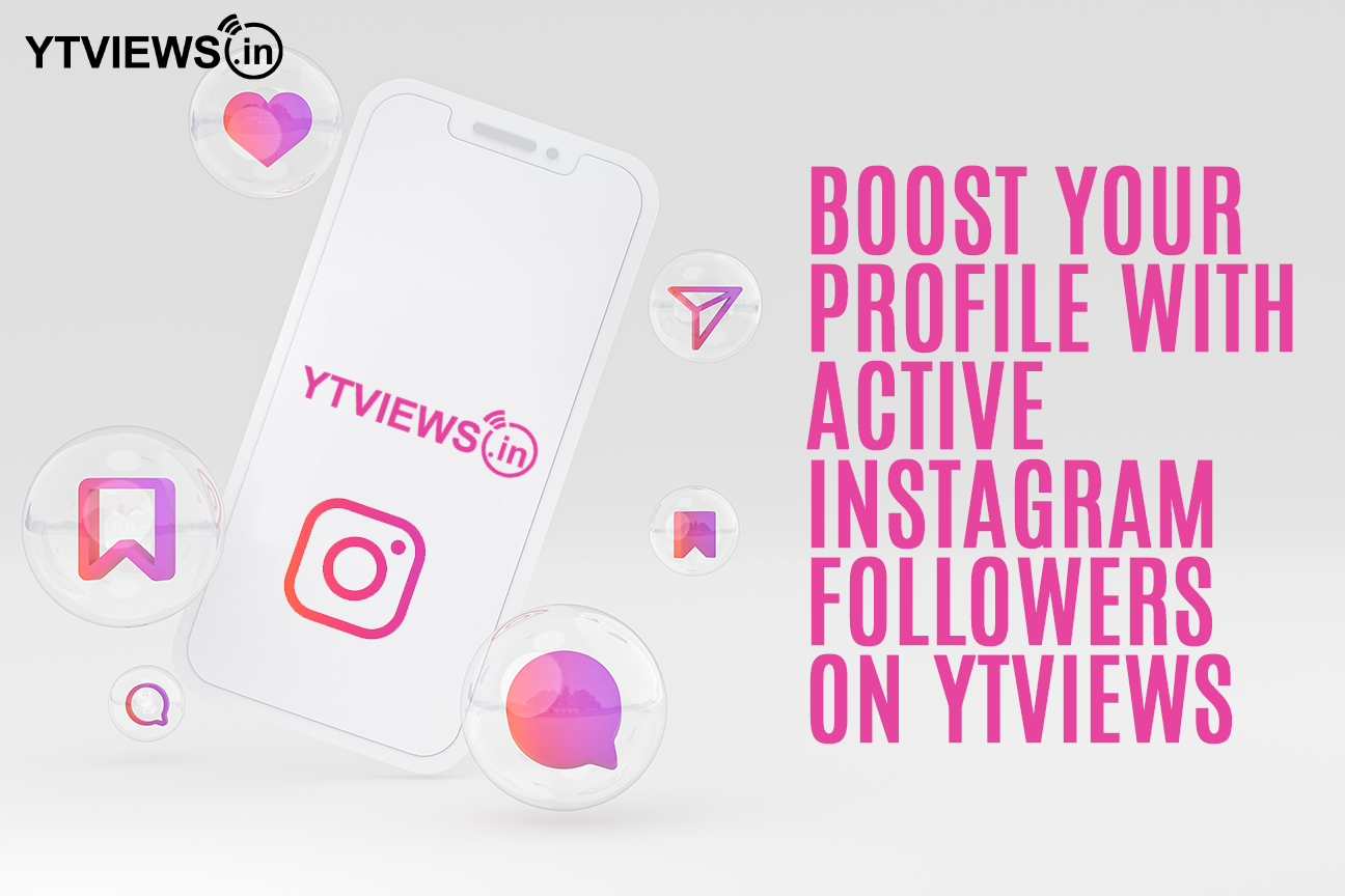 Boost your profile with active Instagram followers on Ytviews