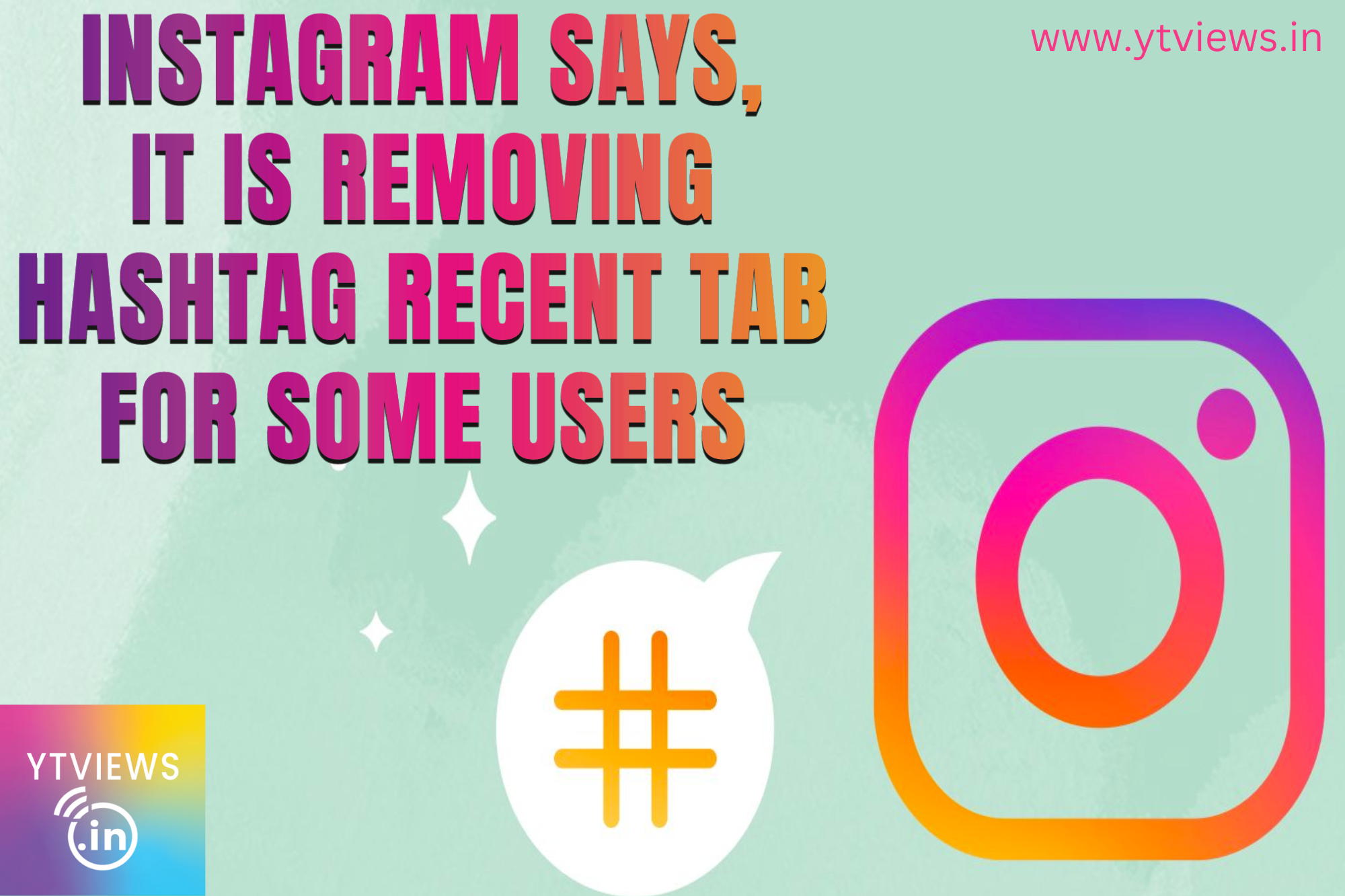 Instagram Says It Is Removing Hashtag Recent Tab For Some Users