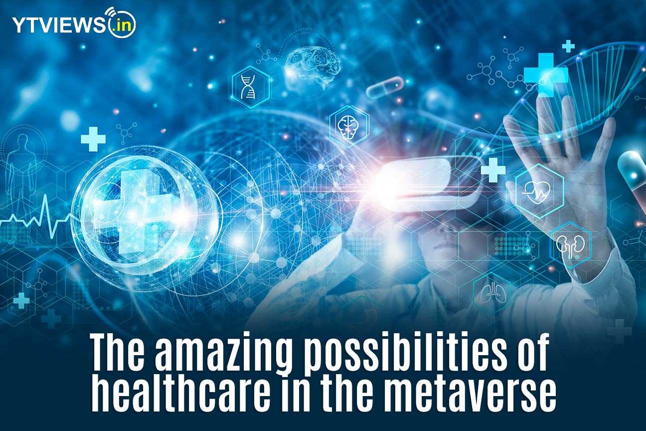 The amazing possibilities of healthcare in the metaverse
