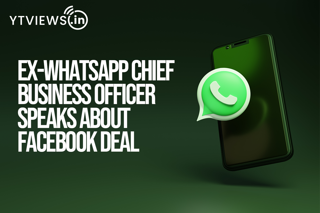 Ex-WhatsApp Chief Business Officer Speaks About Facebook Deal