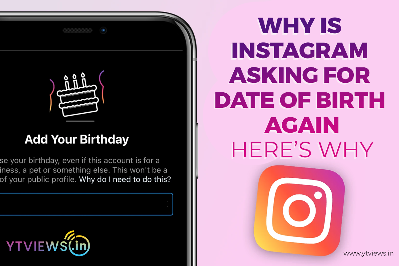 Why is Instagram Asking For Date of Birth Again: Here’s Why