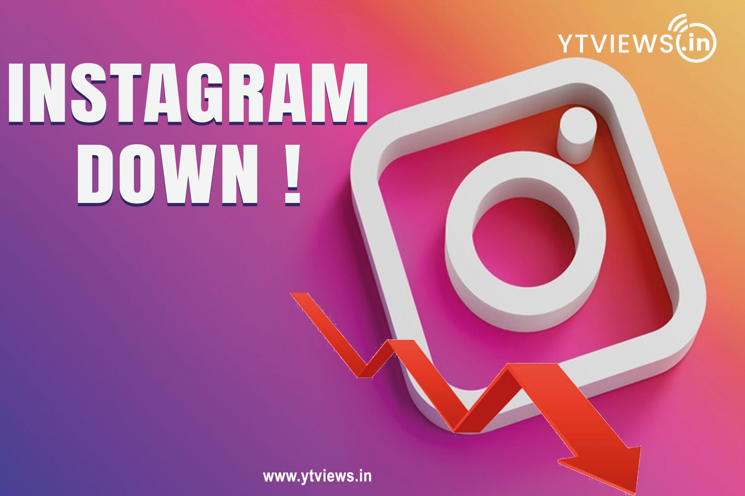 Instagram Down!!! YTVIEWS.IN