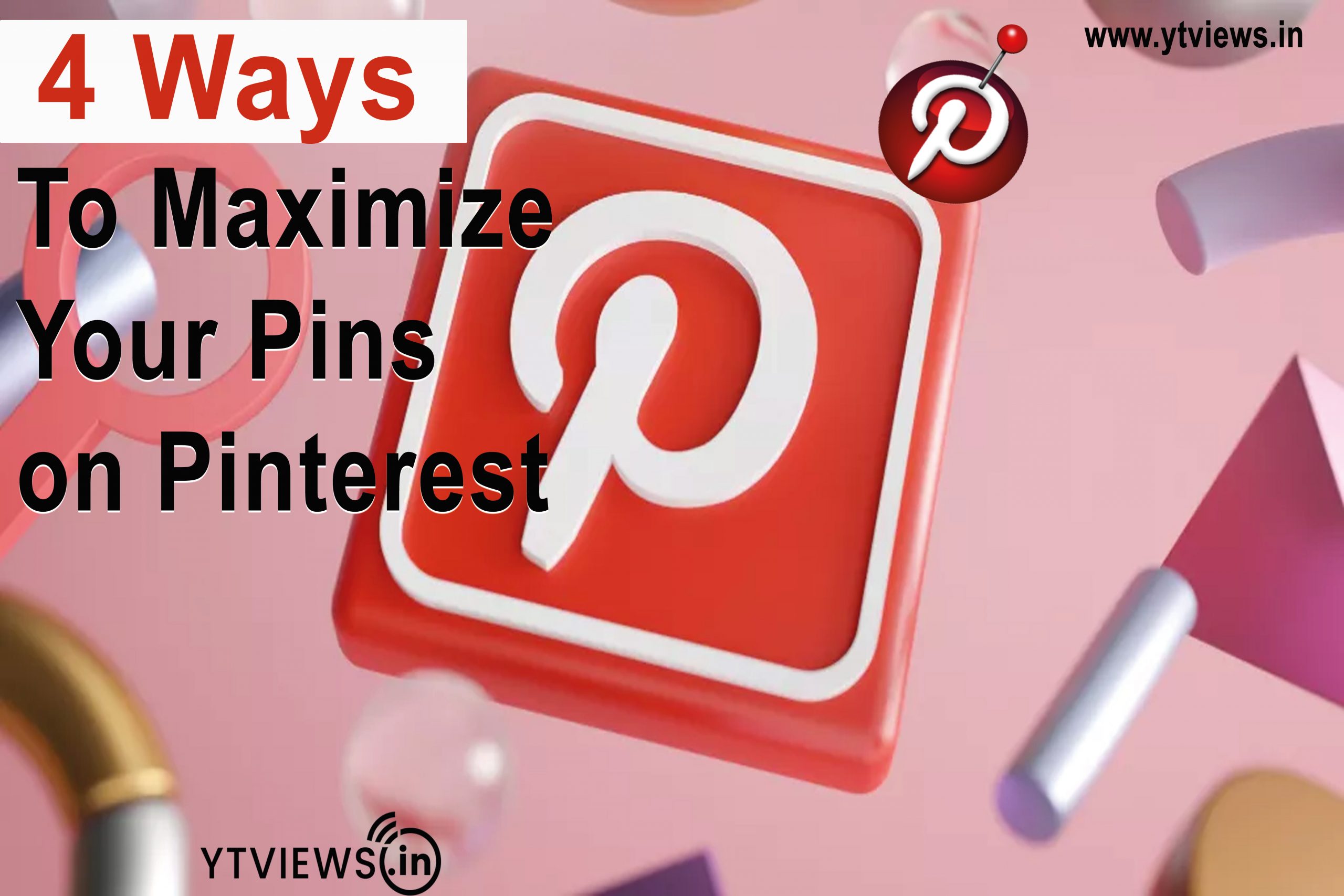 4 Ways to Maximize Your Pins on Pinterest