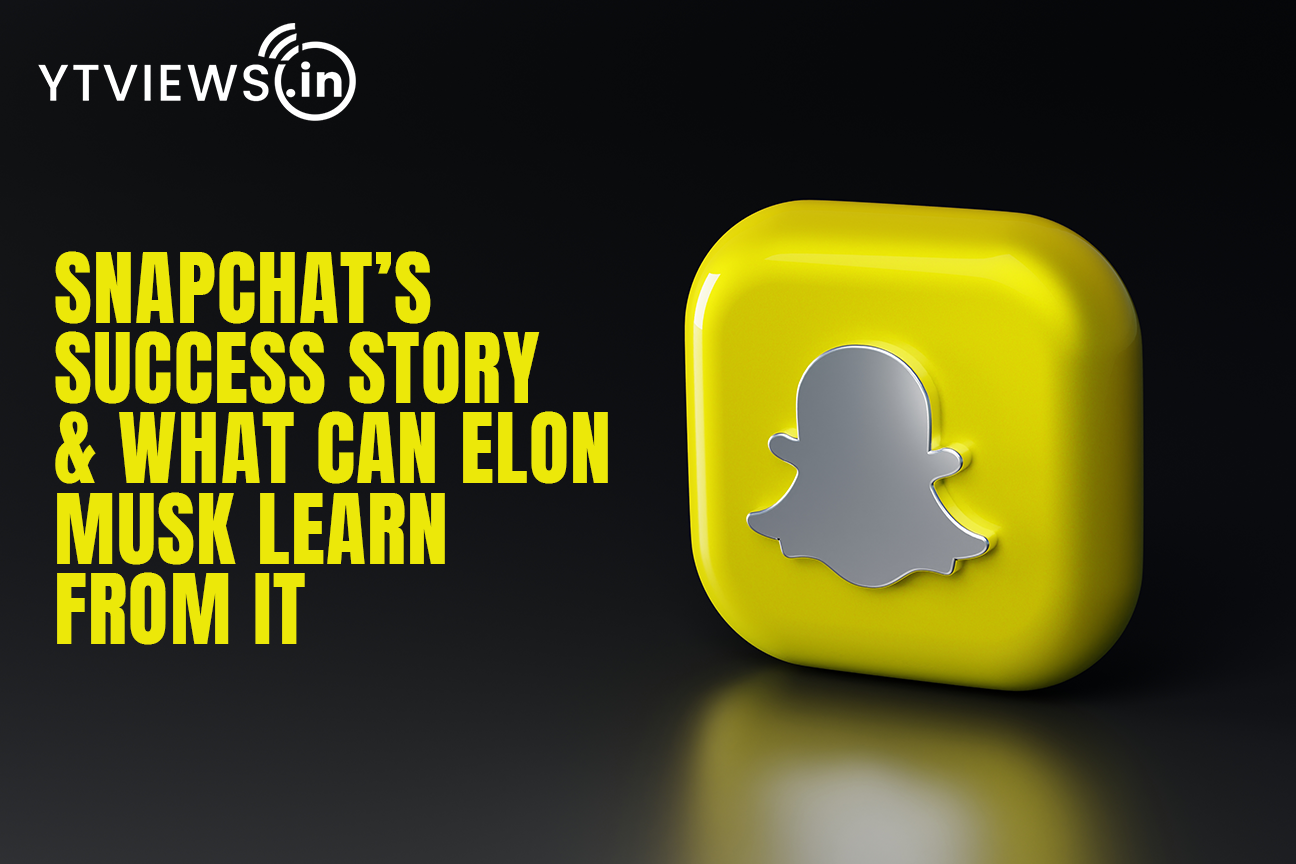 Snapchat’s Success Story & What Can Elon Musk Learn From It