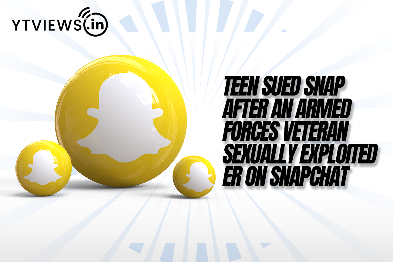 Teen Sued Snap After An Armed Forces Veteran Sexually Exploited Her on Snapchat