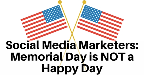 The Don’ts of Memorial Day social media campaigns