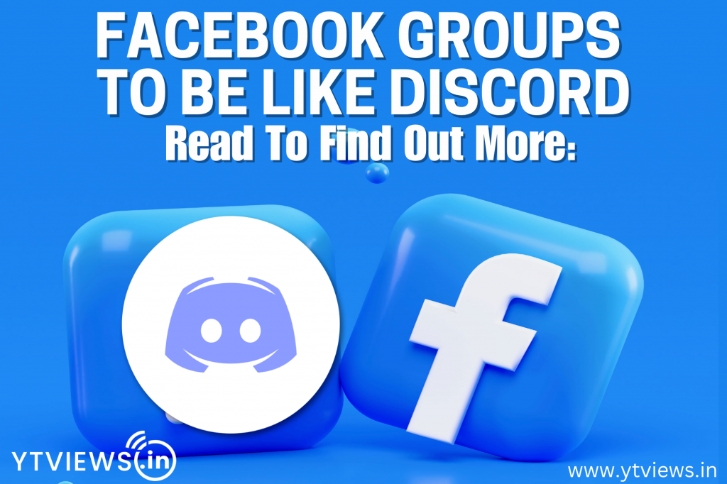 Facebook Groups To Be Like Discord Read To Find Out More YTVIEWS.IN