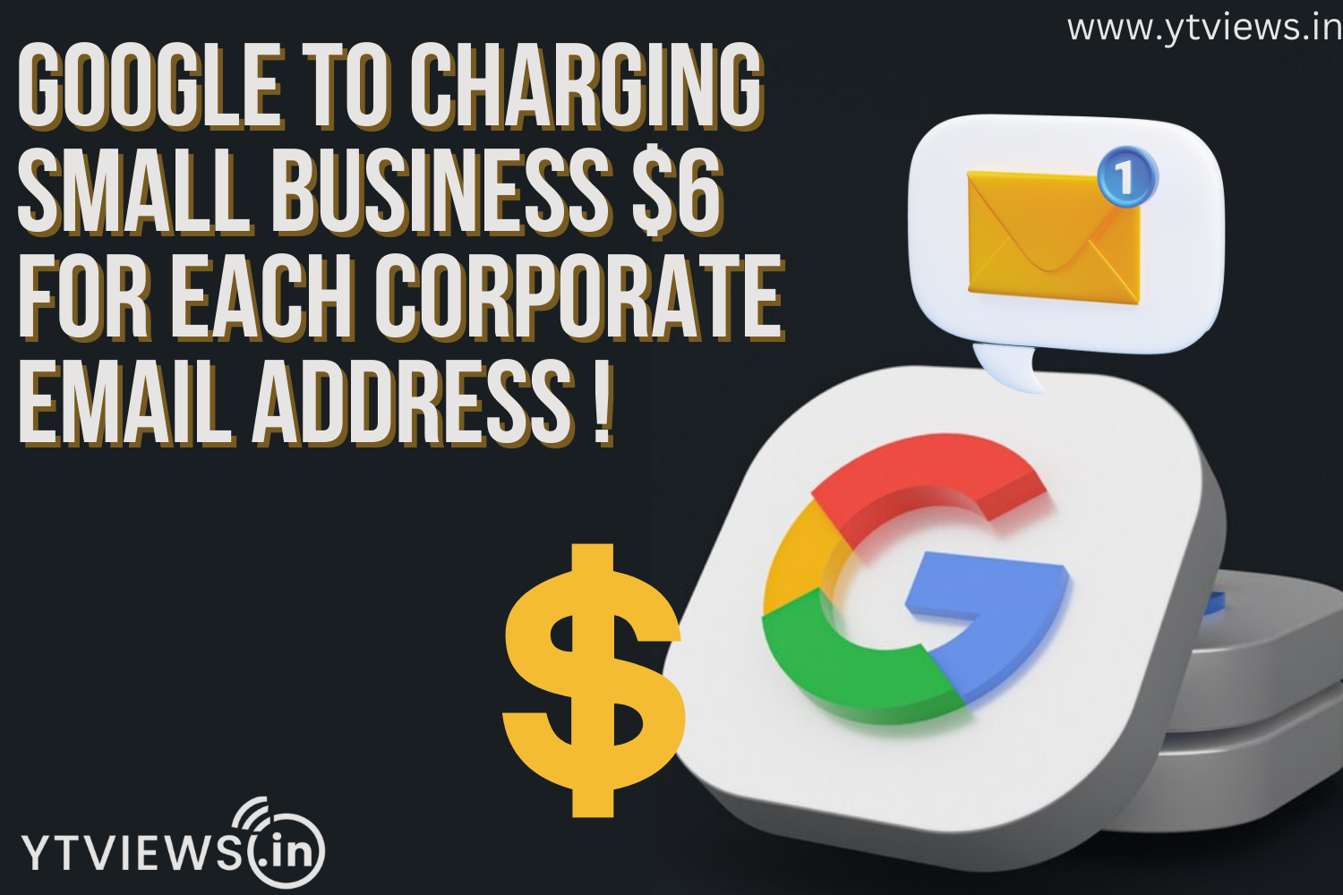Google To Charging Small Businesses $6 For Each Corporate Email Address