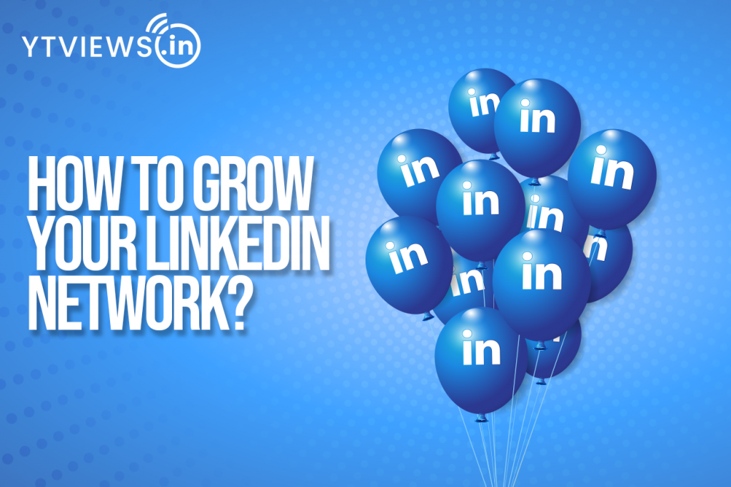 How To Grow Your Linkedin Network Ytviews In How To Grow Your Linkedin Network Ytviews In