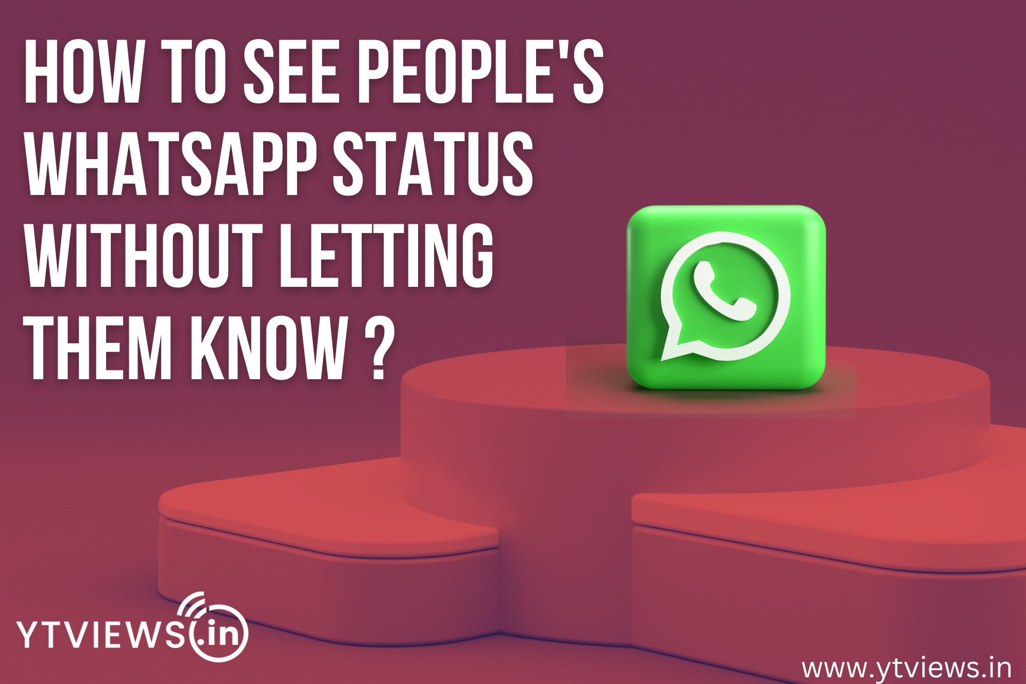 How To See People’s WhatsaApp Status Without Letting Them Know?