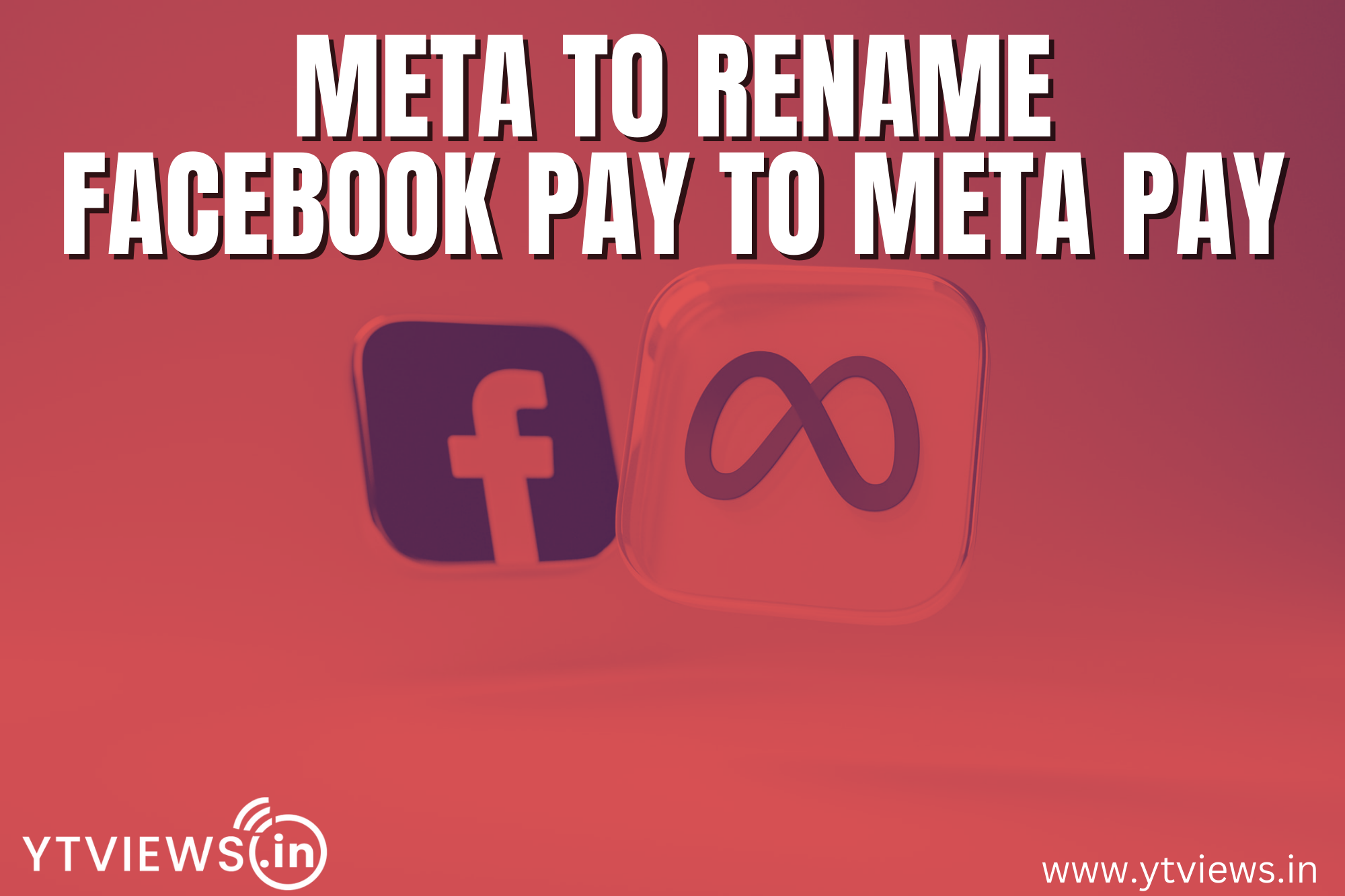 Meta To Rename Facebook Pay to Meta Pay?