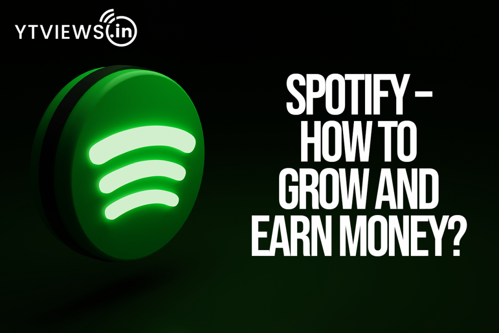 Spotify How to grow and earn money? YTVIEWS.IN