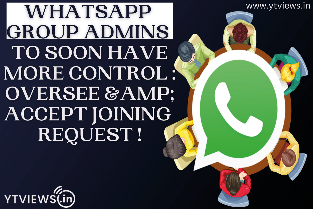 WhatsApp Group Admins To Soon Have More Control: Oversee & Accept Joining Requests