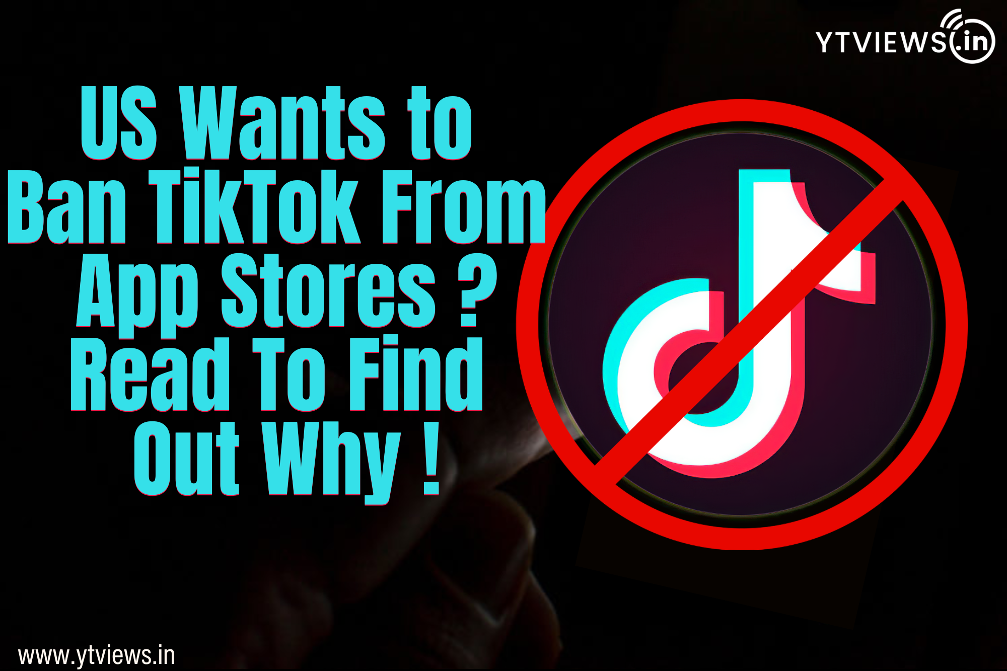 U.S. Wants To Ban TikTok From App Stores? Read To Find Out Why