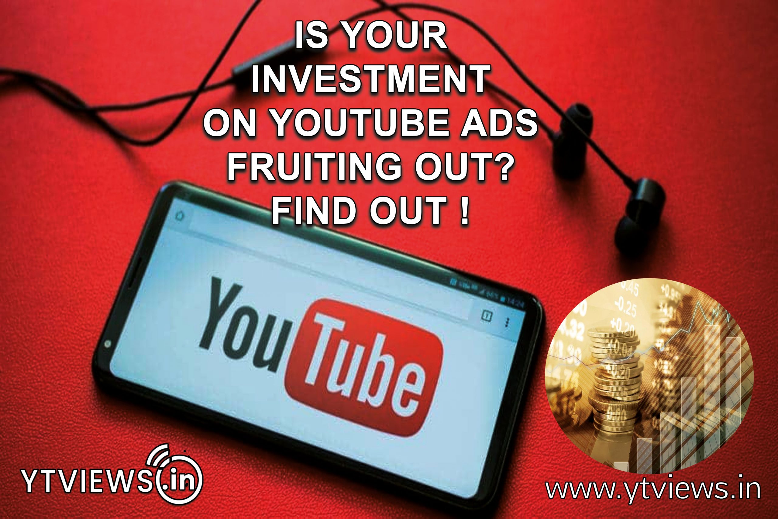 Is your investment on YouTube ads fruiting out? Find out