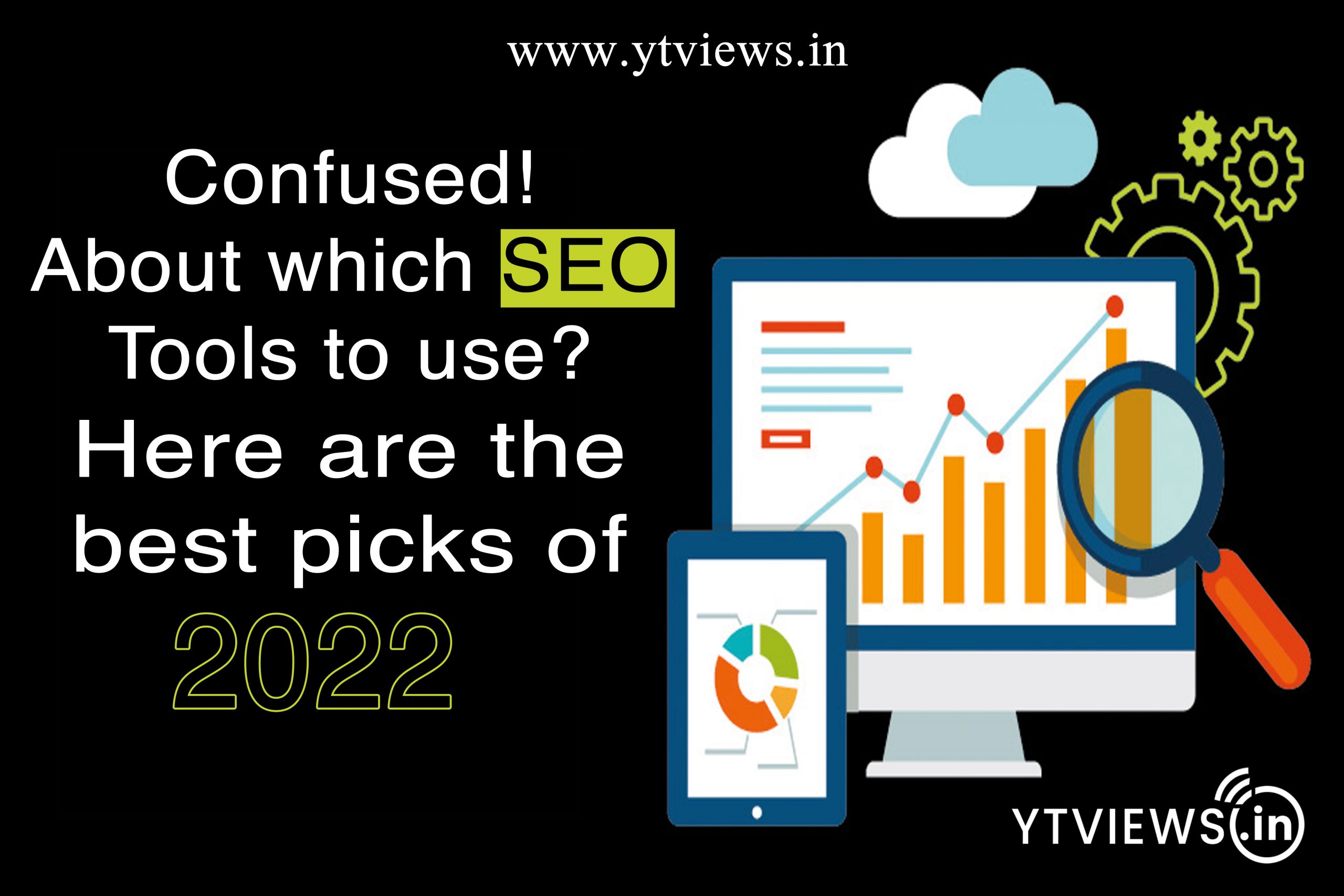 Confused about which SEO tools to use? Here are the best picks of 2022