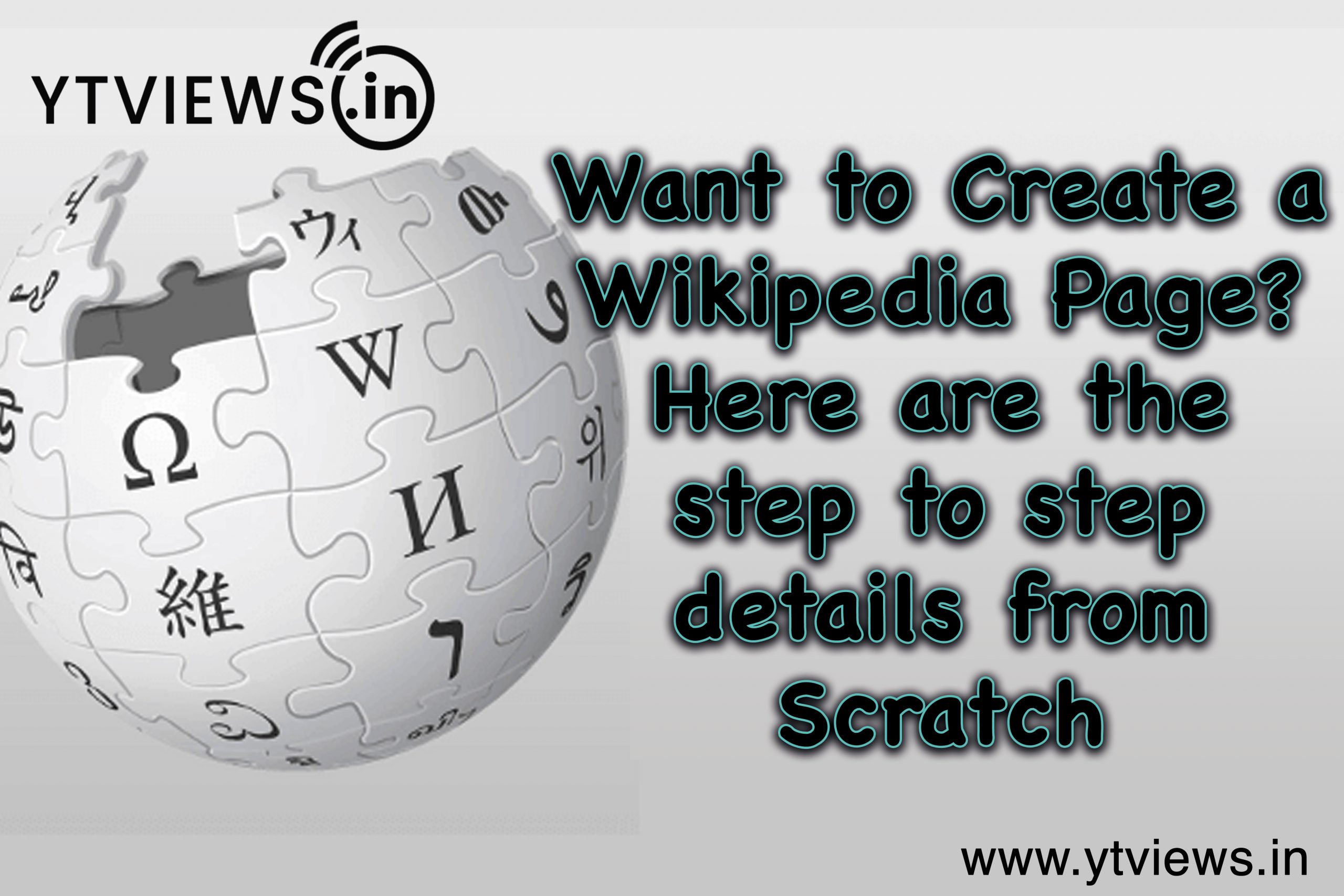 Want to create a Wikipedia page? Here are the step to step details from scratch
