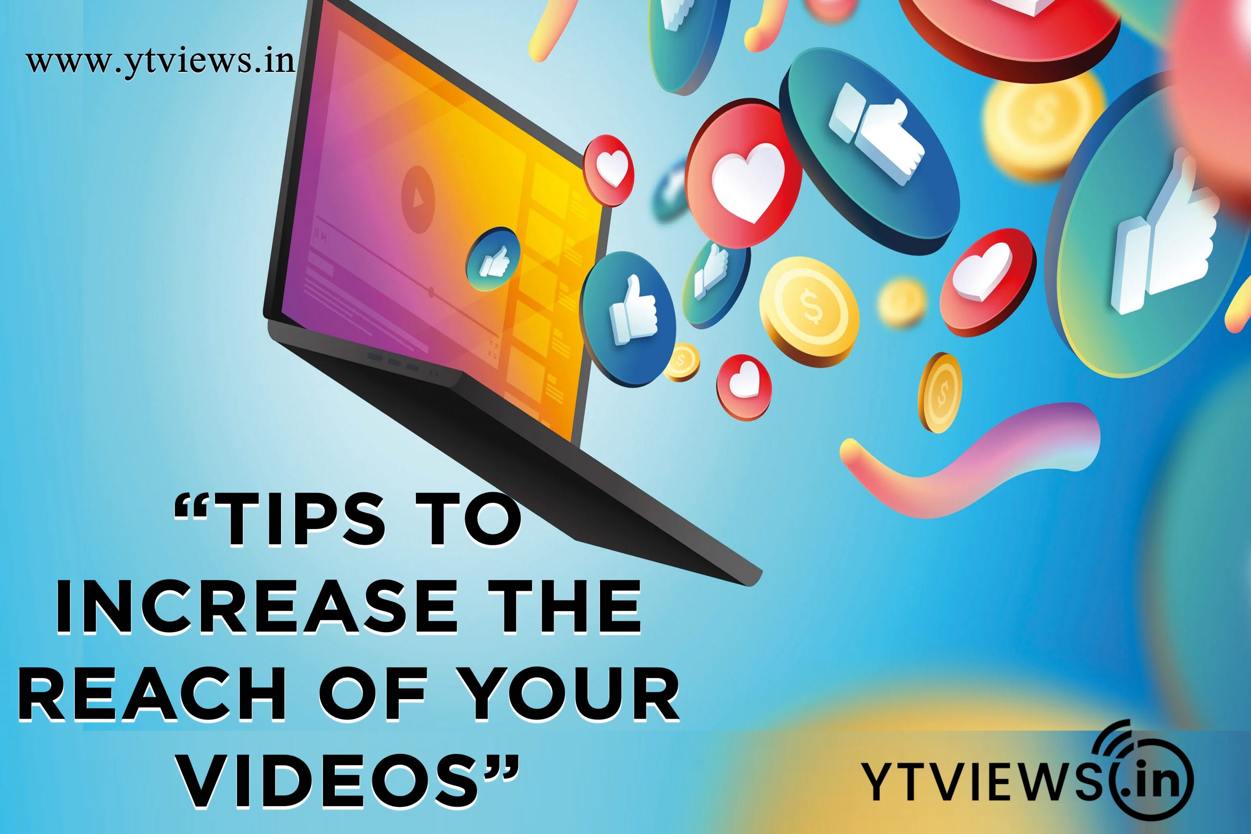 Tips to increase the reach of your videos