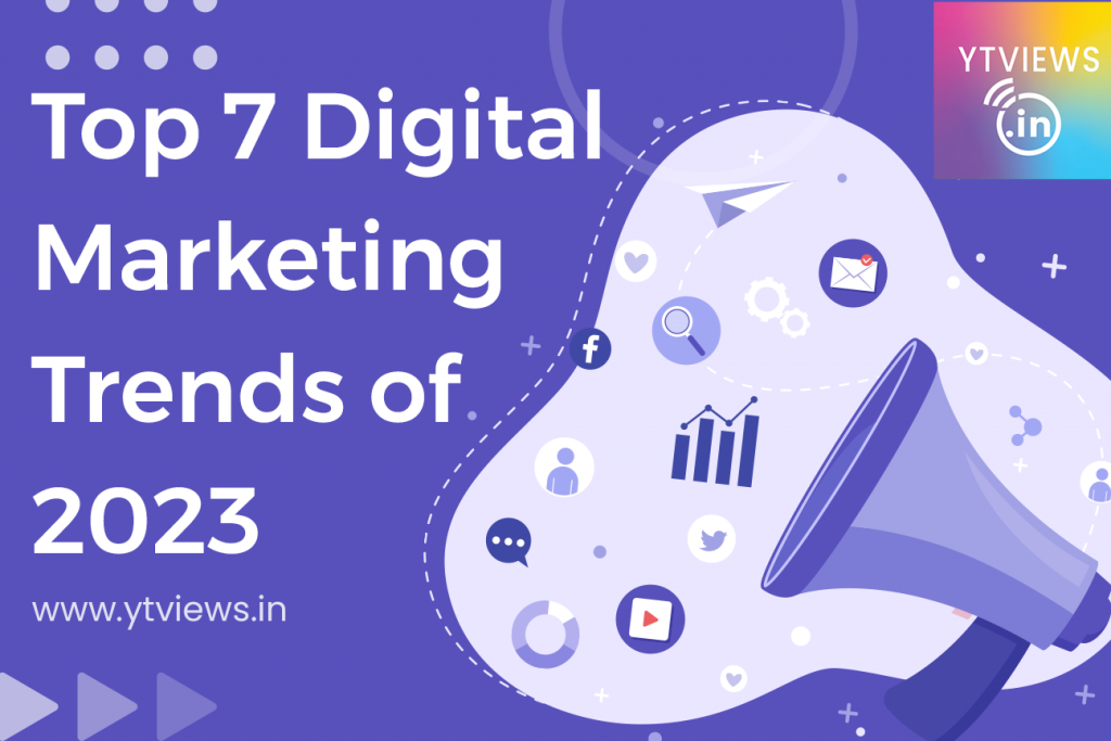 Top 7 Digital Marketing Trends of 2023