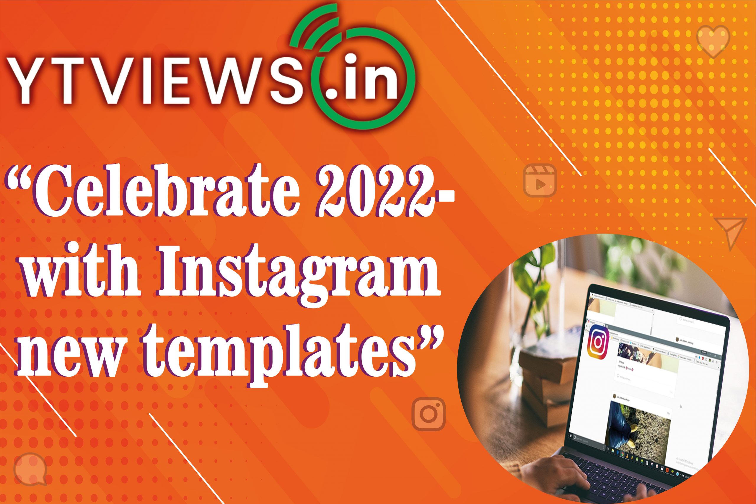 “Celebrate 2022 with Instagram’s New Templates”